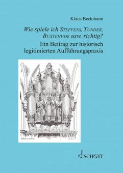 Wie spiele ich Steffens, Tunder, Buxtehude usw. richtig? 