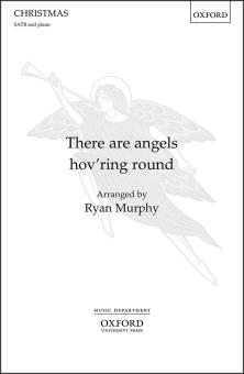 There are angels hov'ring round 