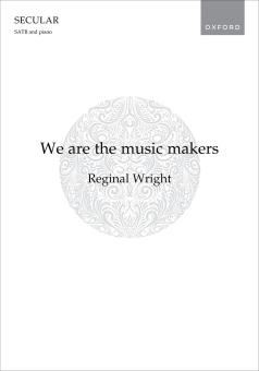 We are the music makers 