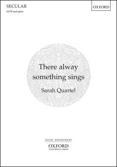 There alway something sings 