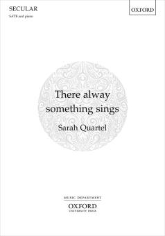 There alway something sings 