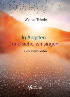 In Ängsten - und siehe, wir singen! 