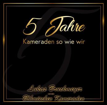 5 Jahre - Kameraden so wie wir 