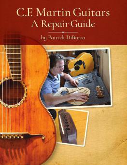 C.F. Martin Guitars: A Repair Guide 