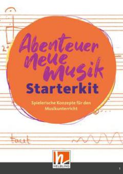 Abenteuer Neue Musik - Starterkit 