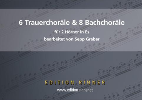 6 Trauerchoräle & 8 Bachchoräle 
