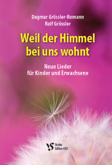 Weil der Himmel bei uns wohnt 