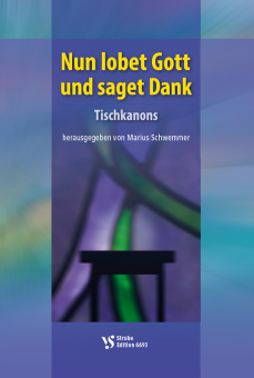 Nun lobet Gott und saget Dank 