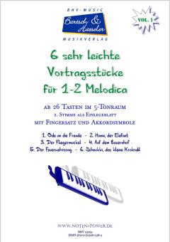6 sehr leichte Vortragsstücke für 1 - 2 Melodica 1 