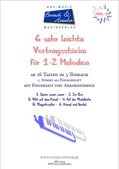 6 sehr leichte Vortragsstücke für 1 - 2 Melodica 3 