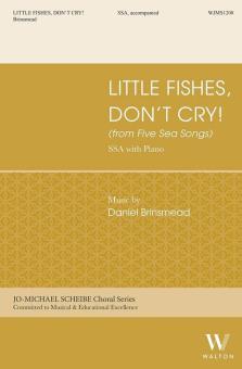 Little Fishes, Don't Cry! 