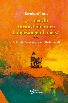 ...der du thronst über den Lobgesängen Israels. 