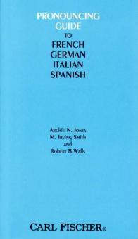 Pronouncing Guide to French, German, Italian, Spanish 