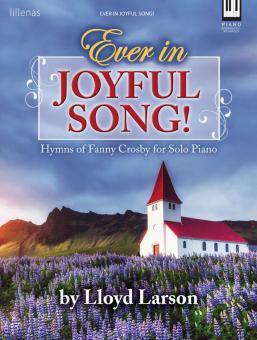 Ever in Joyful Song! 
