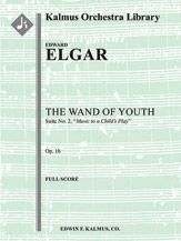 The Wand of Youth: Suite No. 2, Op. 1b 
