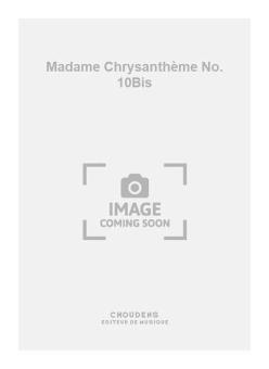 Madame Chrysanthème No. 10Bis 