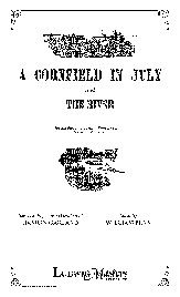 A Cornfield in July and The River 