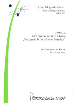 Cantate zum Singen mit dem Clavier 'Seyd gegrüßt ihr schönen Stunden' 