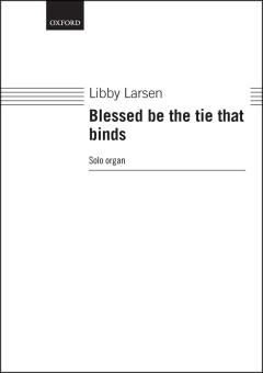 Blessed be the tie that binds 