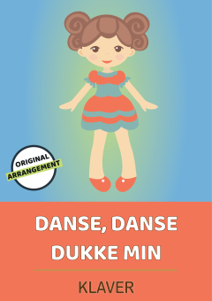 Danse, Danse Dukke Min 