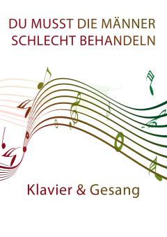 Du musst die Männer schlecht behandeln 