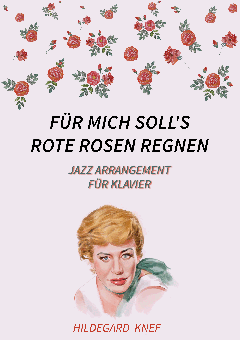 Für mich soll's rote Rosen regnen 
