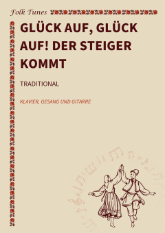 Glück auf, Glück auf! Der Steiger kommt 