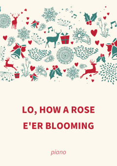 Lo, How A Rose E'er Blooming 