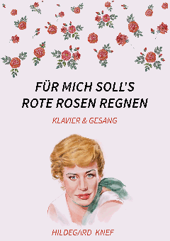 Für mich soll's rote Rosen regnen 