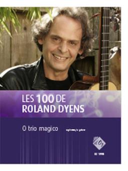Les 100 de Roland Dyens - O trio magico 