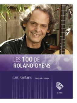 Les 100 de Roland Dyens - Les Fanfans 