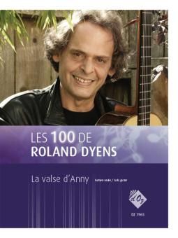 Les 100 de Roland Dyens - La valse d'Anny 