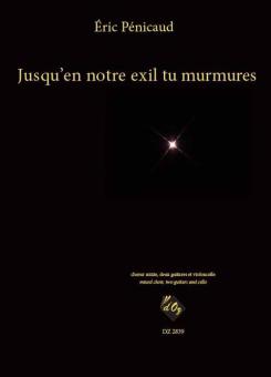 Jusqu'En Notre Exil Tu Murmures 