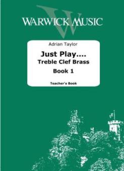 Just Play.... Treble Clef Brass Book 1 