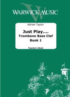 Just Play.... Trombone Bass Clef Book 1 