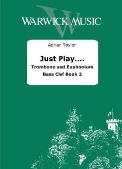 Just Play.... Trombone/Euphonium Bass Clef Book 2 