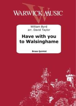 Have with you to Walsinghame 