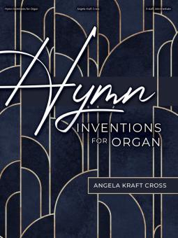 Hymn Inventions for Organ 