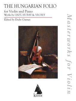 The Hungarian Folio: Works Liszt, Hubay and Vecsey 