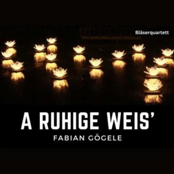 A Ruhige Weis 
