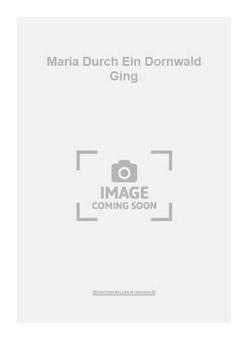 Maria Durch Ein Dornwald Ging 