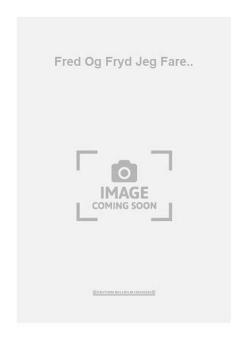 Fred Og Fryd Jeg Fare.. 