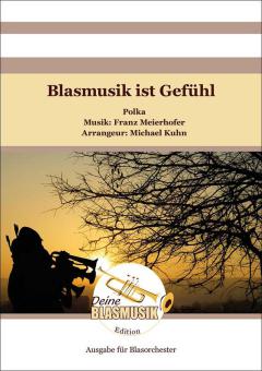 Blasmusik ist Gefühl 