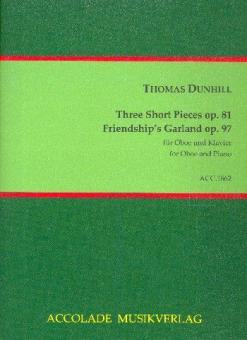 3 Short Pieces op. 81 / Friendship's Garland op. 97 