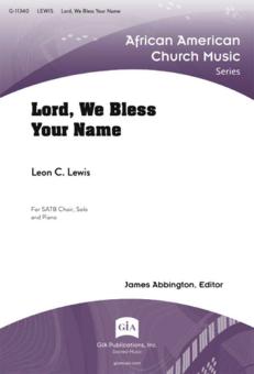 Lord, We Bless Your Name 