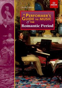 A Performer's Guide to Music of the Romantic Perio 