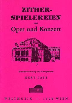 Zitherspielereien aus Oper und Konzert 