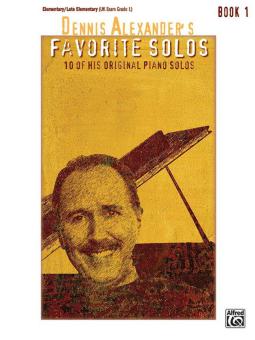 Dennis Alexander's Favorite Solos, Book 1: 10 of His Original Piano Solos Download