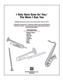 I Only Have Eyes For You / The More I See You 