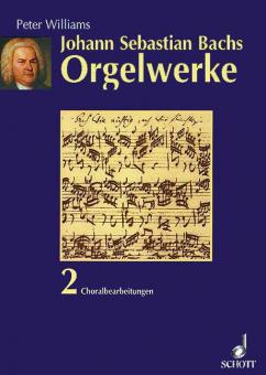 Johann Sebastian Bachs Orgelwerke 2 